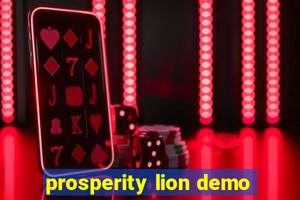 prosperity lion demo